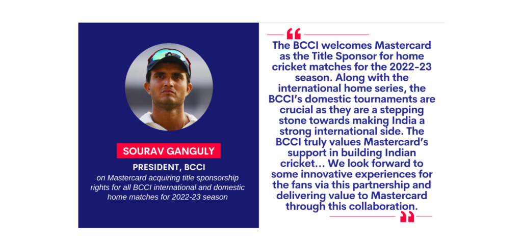 Sourav Ganguly, President, BCCI on Mastercard acquiring title sponsorship rights for all BCCI international and domestic home matches for 2022-23 season