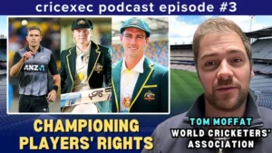 Cricexec podcast episode featuring Tom Moffat of the World Cricketers' Association with images of international cricketers and text highlighting player rights advocacy.