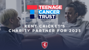 Teenage Cancer Trust Kent Cricket’s Charity Partner