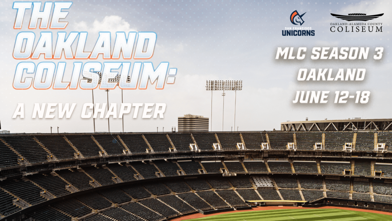 Promotional graphic for MLC Season 3 at Oakland Coliseum featuring San Francisco Unicorns, scheduled for June 12–18, 2026