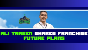 Ali Tareen, owner of Multan Sultans, discusses the franchise's future plans with a clear sky background and team logo