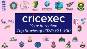 Cricexec year in review graphic highlighting top cricket stories of 2025 featuring logos from ICC, BCCI, IPL, PSL, BBL, and global franchises