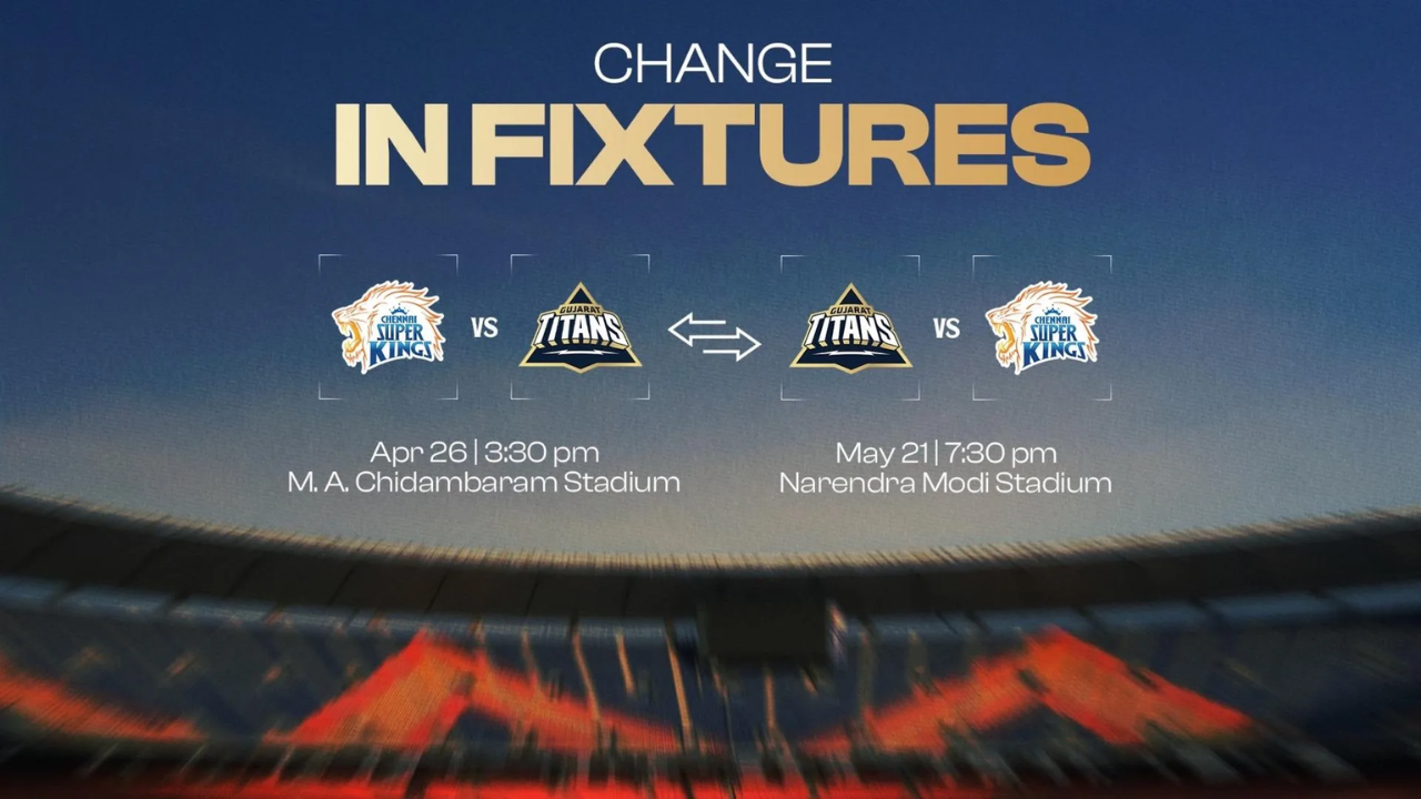 IPL 2026 fixture change graphic showing Chennai Super Kings vs Gujarat Titans match rescheduled with updated dates and venues including MA Chidambaram Stadium and Narendra Modi Stadium
