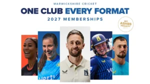Warwickshire Cricket promotes 2027 memberships with access to every format and Ashes priority.
