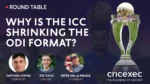 Cricexec round table discussing why the ICC is shrinking the ODI cricket format